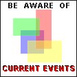 Be aware of current events